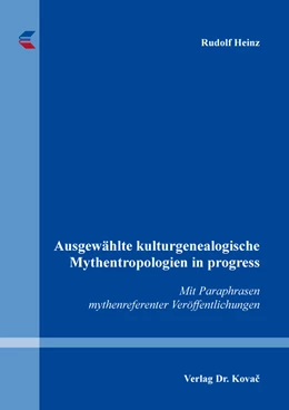 Abbildung von Heinz | Ausgewählte kulturgenealogische Mythentropologien in progress | 1. Auflage | 2023 | 188 | beck-shop.de