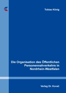 Abbildung von König | Die Organisation des Öffentlichen Personennahverkehrs in Nordrhein-Westfalen | 1. Auflage | 2023 | 13 | beck-shop.de