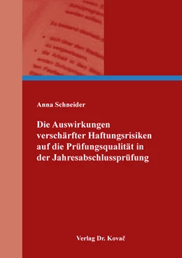 Abbildung von Schneider | Die Auswirkungen verschärfter Haftungsrisiken auf die Prüfungsqualität in der Jahresabschlussprüfung | 1. Auflage | 2023 | 573 | beck-shop.de