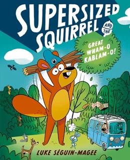 Abbildung von Seguin-Magee | Supersized Squirrel and the Great Wham-o-Kablam-o! | 1. Auflage | 2024 | beck-shop.de