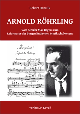 Abbildung von Hanzlik | Arnold Röhrling. Vom Schüler Max Regers zum Reformator des burgenländischen Musikschulwesens | 1. Auflage | 2023 | 56 | beck-shop.de