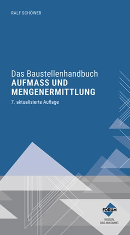 Abbildung von Schöwer | Das Baustellenhandbuch Aufmaß und Mengenermittlung | 7. Auflage | 2023 | beck-shop.de