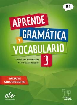 Abbildung von Castro Viúdez / Díaz Ballesteros | Aprende gramática y vocabulario 3 - Nueva edición | 1. Auflage | 2023 | beck-shop.de