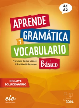 Abbildung von Castro Viúdez / Díaz Ballesteros | Aprende gramática y vocabulario Básico - Nueva edición | 1. Auflage | 2023 | beck-shop.de
