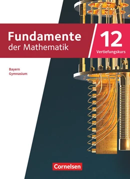 Abbildung von Fundamente der Mathematik - Bayern - 2023 - 12. Jahrgangsstufe | 1. Auflage | 2024 | beck-shop.de