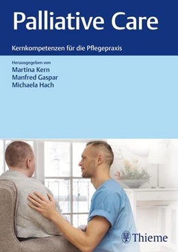 Abbildung von Kern / Gaspar | Palliative Care: Kernkompetenzen für die Pflegepraxis | 1. Auflage | 2023 | beck-shop.de