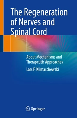 Abbildung von Klimaschewski | The Regeneration of Nerves and Spinal Cord | 1. Auflage | 2024 | beck-shop.de