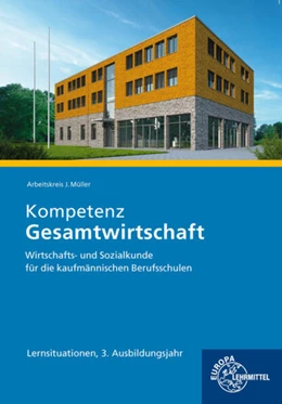 Abbildung von Felsch / Frühbauer | Kompetenz Gesamtwirtschaft Lernsituationen 3. Ausbildungsjahr | 2. Auflage | 2023 | beck-shop.de
