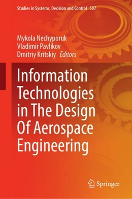 Abbildung von Nechyporuk / Pavlikov | Information Technologies in the Design of Aerospace Engineering | 1. Auflage | 2023 | 507 | beck-shop.de