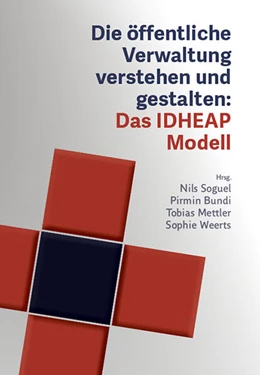 Abbildung von Soguel / Bundi | Die öffentliche Verwaltung verstehen und gestalten: Das IDHEAP-Modell | 1. Auflage | 2023 | beck-shop.de