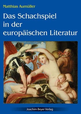 Abbildung von Aumüller | Das Schachspiel in der europäischen Literatur | 1. Auflage | 2023 | beck-shop.de