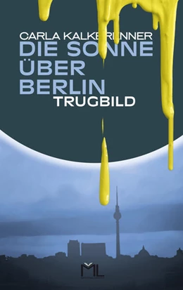 Abbildung von Kalkbrenner | Die Sonne über Berlin - Trugbild | 1. Auflage | 2023 | beck-shop.de