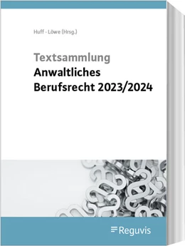 Abbildung von Huff / Löwe (Hrsg.) | Textsammlung Anwaltliches Berufsrecht 2023/2024 | 3. Auflage | 2024 | beck-shop.de