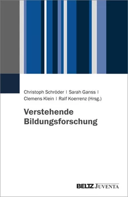 Abbildung von Schröder / Ganss | Verstehende Bildungsforschung | 1. Auflage | 2023 | beck-shop.de