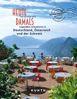Abbildung von Henss | KUNTH Bildband Heute so schön wie damals - Legendäre Urlaubsorte in Deutschland, Österreich und der Schweiz | 1. Auflage | 2023 | beck-shop.de