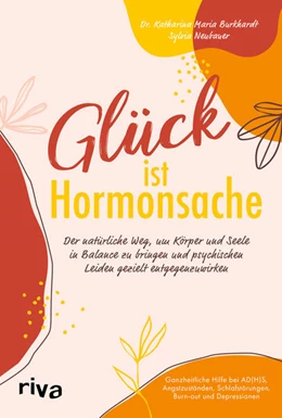 Abbildung von Neubauer / Burkhardt | Glück ist Hormonsache | 1. Auflage | 2024 | beck-shop.de