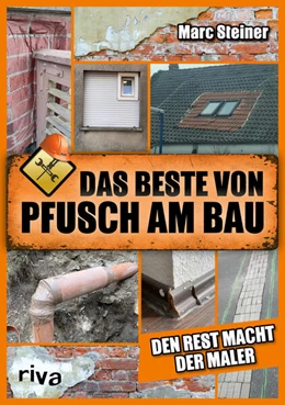 Abbildung von Steiner | Das Beste von Pfusch am Bau | 1. Auflage | 2023 | beck-shop.de
