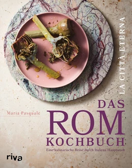 Abbildung von Pasquale | La città eterna – Das Rom-Kochbuch | 1. Auflage | 2023 | beck-shop.de