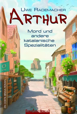 Abbildung von Rademacher | ARTHUR - Mord und andere katalanische Spezialitäten | 1. Auflage | 2023 | beck-shop.de