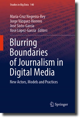 Abbildung von Negreira-Rey / Vázquez-Herrero | Blurring Boundaries of Journalism in Digital Media | 1. Auflage | 2023 | 140 | beck-shop.de