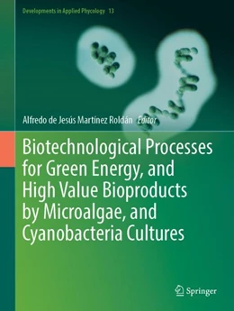 Abbildung von Martínez-Roldán | Biotechnological Processes for Green Energy, and High Value Bioproducts by Microalgae, and Cyanobacteria Cultures | 1. Auflage | 2024 | beck-shop.de