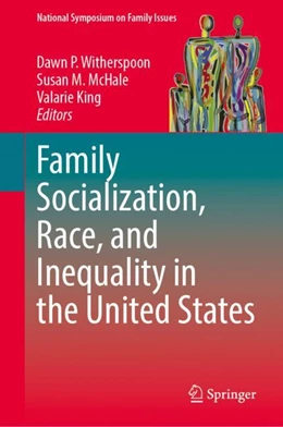 Abbildung von Witherspoon / McHale | Family Socialization, Race, and Inequality in the United States | 1. Auflage | 2023 | beck-shop.de