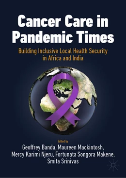 Abbildung von Banda / Mackintosh | Cancer Care in Pandemic Times: Building Inclusive Local Health Security in Africa and India | 1. Auflage | 2024 | beck-shop.de