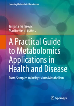 Abbildung von Ivanisevic / Giera | A Practical Guide to Metabolomics Applications in Health and Disease | 1. Auflage | 2024 | beck-shop.de