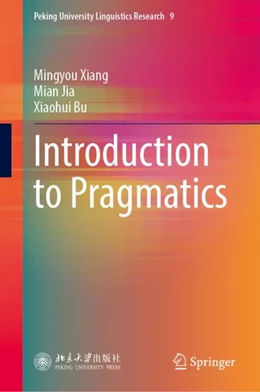 Abbildung von Xiang / Jia | Introduction to Pragmatics | 1. Auflage | 2024 | beck-shop.de