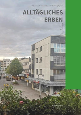 Abbildung von Arbeitskreis Theorie und Lehre der Denkmalpflege e. V. / Engelberg-Dockal | Alltägliches Erben | 1. Auflage | 2023 | beck-shop.de