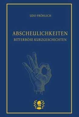 Abbildung von Fröhlich | Abscheulichkeiten | 1. Auflage | 2023 | beck-shop.de