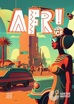 Abbildung von Tetteh / Goethe-Institut e. V. | AfriComics | 1. Auflage | 2023 | beck-shop.de