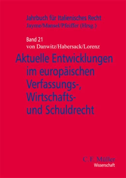 Abbildung von Jayme / Mansel | Aktuelle Entwicklungen im europäischen Verfassungs-, Wirtschafts- und Schuldrecht | 1. Auflage | 2009 | beck-shop.de