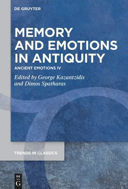 Abbildung von Kazantzidis / Spatharas | Memory and Emotions in Antiquity | 1. Auflage | 2024 | 158 | beck-shop.de