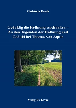 Abbildung von Kruck | Geduldig die Hoffnung wachhalten – Zu den Tugenden der Hoffnung und Geduld bei Thomas von Aquin | 1. Auflage | 2023 | 169 | beck-shop.de