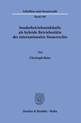 Abbildung von Baier | Sonderbetriebseinkünfte als hybride Betriebsstätte des internationalen Steuerrechts. | 1. Auflage | 2023 | beck-shop.de