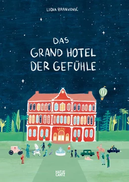 Abbildung von Brankovic | Das Grand Hotel der Gefühle. Wenn Liebe, Wut und Dankbarkeit bei uns einziehen: Gefühle beschreiben und benennen. Ein besonderes Kinderbuch ab 4 über Emotionen und Umgang mit Gefühlen | 1. Auflage | 2023 | beck-shop.de