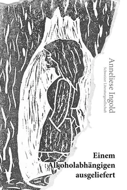 Abbildung von Anneliese | Einem Alkoholabhängigen ausgeliefert | 1. Auflage | 2023 | beck-shop.de