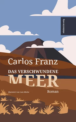Abbildung von Franz | Das verschwundene Meer | 1. Auflage | 2023 | beck-shop.de