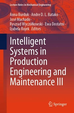 Abbildung von Burduk / Batako | Intelligent Systems in Production Engineering and Maintenance III | 1. Auflage | 2023 | beck-shop.de
