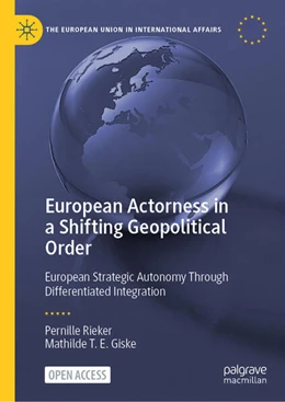 Abbildung von Rieker / Giske | European Actorness in a Shifting Geopolitical Order | 1. Auflage | 2023 | beck-shop.de