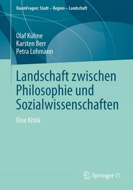 Abbildung von Kühne / Berr | Landschaft zwischen Philosophie und Sozialwissenschaften | 1. Auflage | 2023 | beck-shop.de