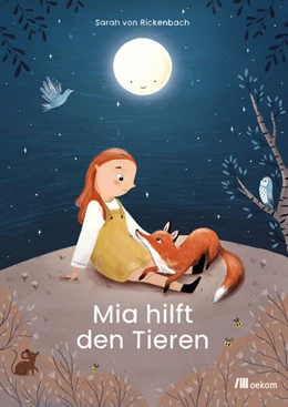 Abbildung von Rickenbach | Mia hilft den Tieren: Kleine Taten, große Wirkung, Nachhaltigkeit und Tierschutz für Kinder | 1. Auflage | 2023 | beck-shop.de