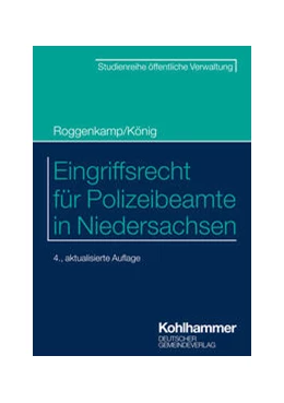 Abbildung von Roggenkamp / König | Eingriffsrecht für Polizeibeamte in Niedersachsen | 4. Auflage | 2023 | beck-shop.de