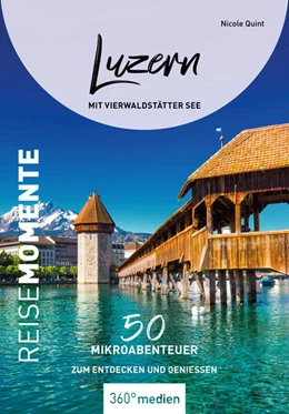 Abbildung von Quint | Luzern mit Vierwaldstätter See - ReiseMomente | 1. Auflage | 2023 | beck-shop.de