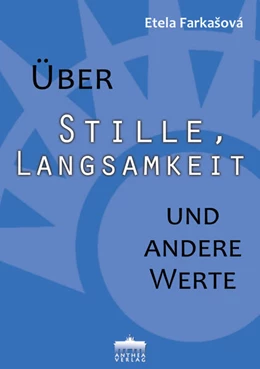 Abbildung von Farka¿ová | Über Stille, Langsamkeit und andere Werte | 1. Auflage | 2023 | beck-shop.de