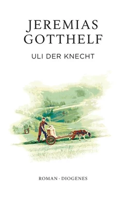 Abbildung von Gotthelf / Theisohn | Uli der Knecht | 1. Auflage | 2023 | beck-shop.de