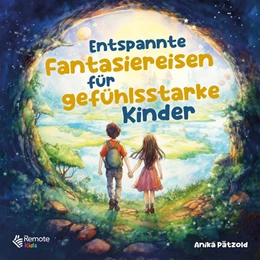 Abbildung von Pätzold | Entspannte Fantasiereisen für gefühlsstarke Kinder | 1. Auflage | 2023 | beck-shop.de