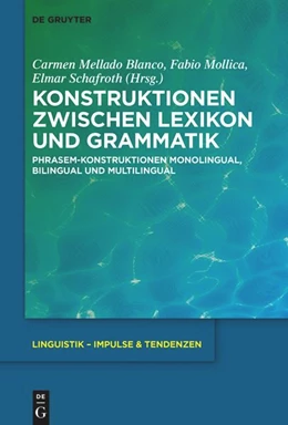 Abbildung von Mellado Blanco / Schafroth | Konstruktionen zwischen Lexikon und Grammatik | 1. Auflage | 2023 | beck-shop.de
