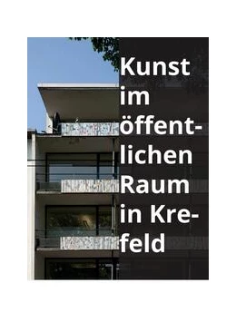 Abbildung von Kunst im öffentlichen Raum in Krefeld | 1. Auflage | 2024 | beck-shop.de